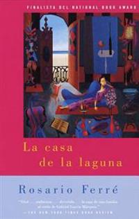 La Casa de La Laguna: (The House on the Lagoon - Spanish-Language Edition) = The House on the Lagoon
