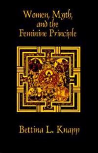 Women, Myth, and the Feminine Principle