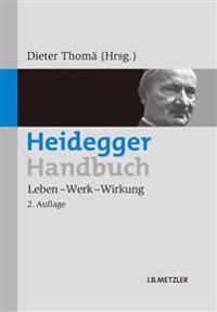 Heidegger-Handbuch: Leben - Werk - Wirkung
