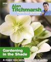 Alan Titchmarsh How to Garden: Gardening in the Shade