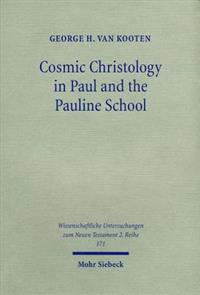 Cosmic Christology in Paul and the Pauline School: Colossians and Ephesians in the Context of Graeco-Roman Cosmology, with a New Synopsis of the Greek