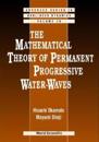Mathematical Theory Of Permanent Progressive Water-waves, The