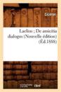Laelius de Amicitia Dialogus (Nouvelle ?dition) (?d.1888)