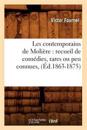 Les Contemporains de Molière: Recueil de Comédies, Rares Ou Peu Connues, (Éd.1863-1875)