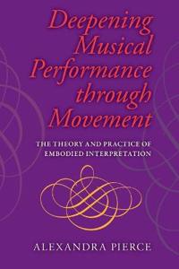Deepening Musical Performance Through Movement