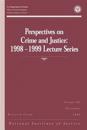 Perspectives on Crime and Justice: 1998-1999 Lecture Series