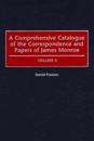 A Comprehensive Catalogue of the Correspondence and Papers of James Monroe