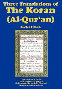 Three Translations of the Koran (Al-Qur'an)-Side-By-Side - Hafiz Ali