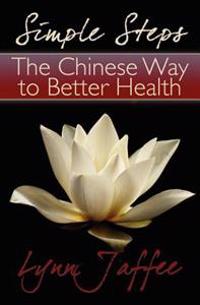 Simple Steps: The Chinese Way to Better Health