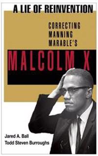 A Lie of Reinvention: Correcting Manning Marable's Malcolm X