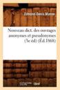 Nouveau Dict. Des Ouvrages Anonymes Et Pseudonymes (3e ?d) (?d.1868)