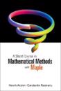 Short Course In Mathematical Methods With Maple, A
