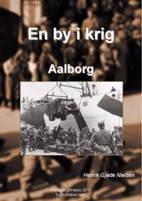 En by i krig - Aalborg