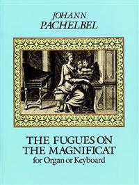 The Fugues on the Magnificat for Organ or Keyboard