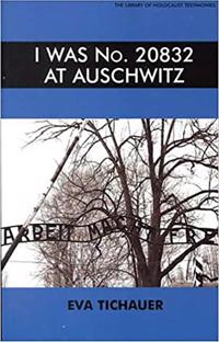 I Was No. 20832 at Auschwitz