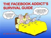 The Facebook Addict's Survival Guide