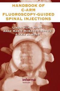 Handbook Of C-Arm Fluoroscopy-Guided Spinal Injections