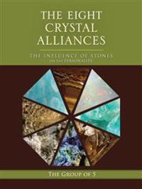 The Eight Crystal Alliances: The Influence of Stones on the Personality