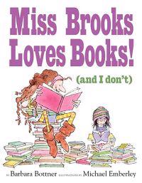 Miss Brooks Loves Books! and I Don't