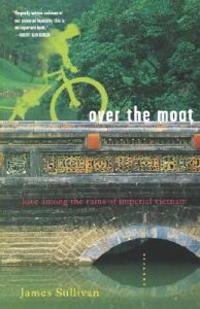 Over the Moat: Love Among the Ruins of Imperial Vietnam
