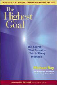 The Highest Goal; The Secret That Sustains You in Every Moment