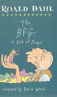 The BFG: A Set of Plays