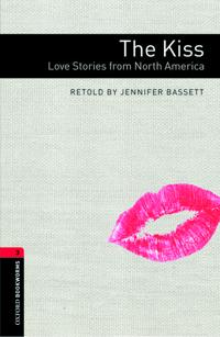 Oxford Bookworms Library: Level 3:: The Kiss: Love Stories from North America