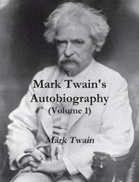 Mark Twain's Autobiography (Volume 1)
