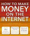 How to Make Money on the Internet Made Easy