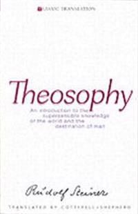 Theosophy: An Introduction to the Supersensible Knowledge of the World and the Destination of Man (Cw 9)