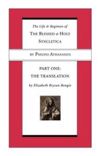 The Life & Regimen of the Blessed & Holy Syncletica