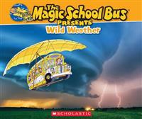 Magic School Bus Presents: Wild Weather