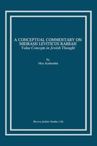 A Conceptual Commentary on Midrash Leviticus Rabbah