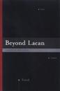 Beyond Lacan