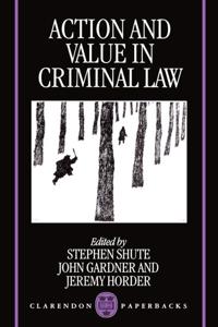 Action And Value in Criminal Law
