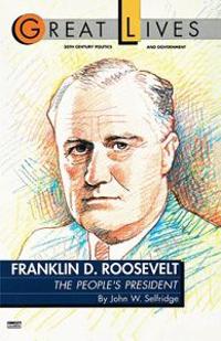 Franklin D. Roosevelt: The People's President (Great Lives Series)