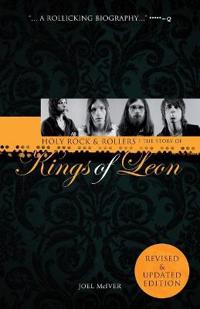 Joel McIver: Holy Rock 'n' Rollers - The Story of Kings of Leon (Updated Edition