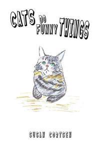 Cats Do Funny Things