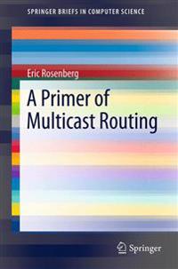A Primer of Multicast Routing