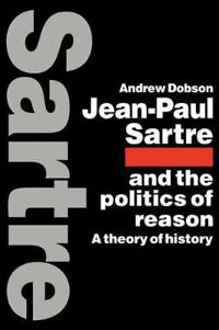 Jean-paul Sartre and the Politics of Reason
