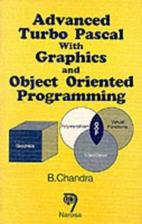 Advanced Turbo Pascal With Graphics And Object Oriented Programming
