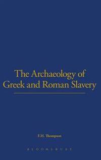 Archaeology of Greek and Roman Slavery