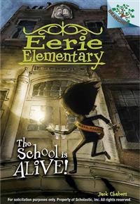 The School Is Alive! (Eerie Elementary #1)