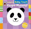 Baby Touch: Peepo Mummy!