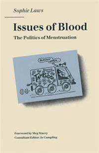 Issues of Blood: The Politics of Menstruation
