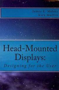 Head--Mounted Displays: Designing for the User