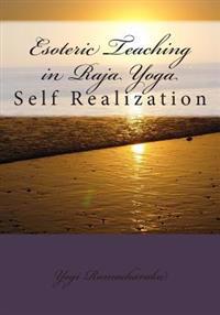 Esoteric Teaching in Raja Yoga: Self Realization