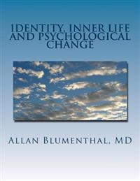 Identity, Inner Life and Psychological Change