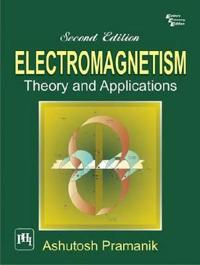 Electromagnetism: Theory and Applications