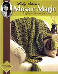 Lily Chin's Mosaic Magic Afghans Made Easy